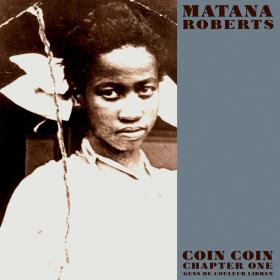 3. Matana Roberts, Coin Coin Chapter One: Gens de couleur libres (Constellation). Jedna z najbardziej obiecujących postaci jazzu.