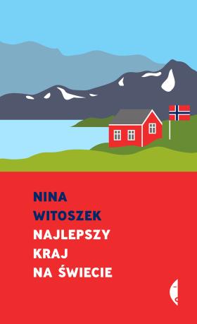 Nina Witosek, Najlepszy kraj na świecie, Wydawnictwo Czarne. Projekt okładki: Agnieszka Pasierska/Pracownia Papierówka.