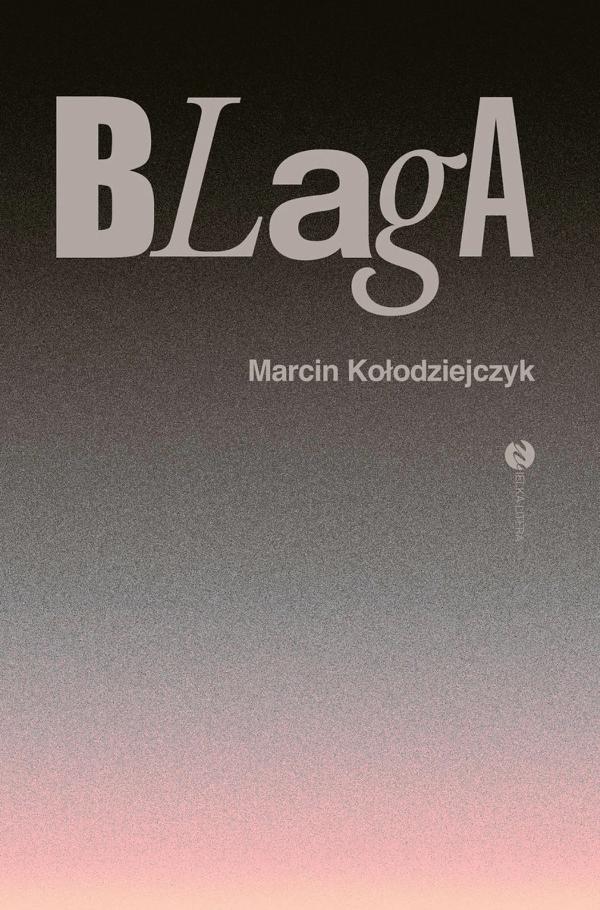Marcin Kołodziejczyk, „Blaga”