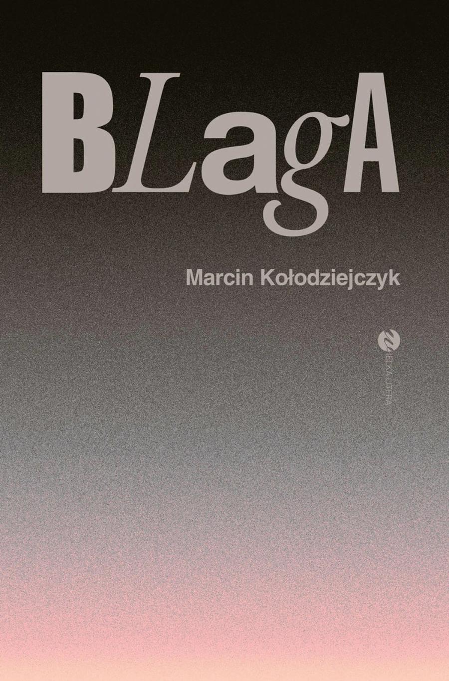 Marcin Kołodziejczyk, „Blaga”