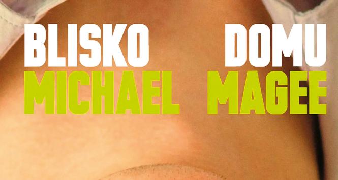 Michael Magee, „Blisko domu”