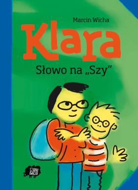 Klara. Słowo na „Szy”, Czarna Owieczka, 2012.