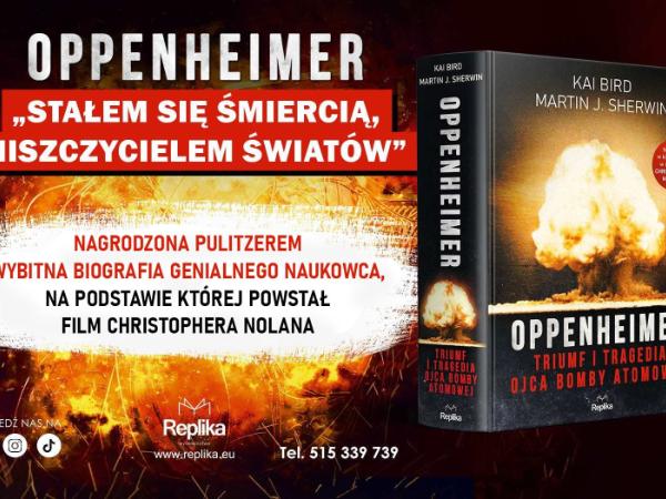 Fragment książki „Oppenheimer. Triumf i tragedia ojca bomby atomowej”