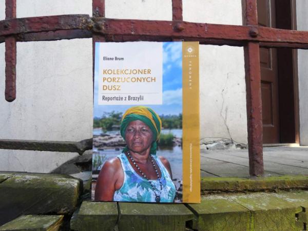 „Kolekcjoner porzuconych dusz. Reportaże z Brazylii”