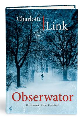 Charlotte Link „Obserwator”. Londynem wstrząsa brutalna seria morderstw. Bezbronne, samotne kobiety padają ofiarą sadystycznego i doskonale zorganizowanego mordercy. Tropy prowadzą do dzielnicy, w której mieszka pewien samotnik.  Cena: 34 zł.