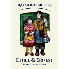3. Raymond Briggs, „Ethel i Ernest. Prawdziwa historia”.