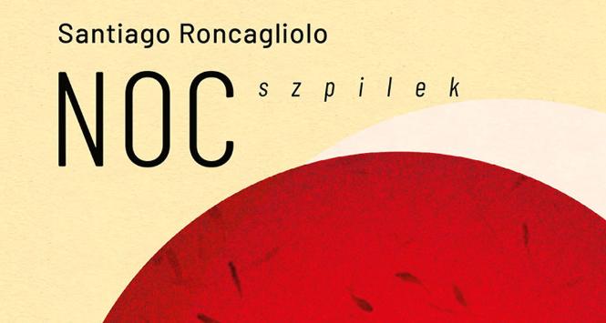 Książka Santiago Roncagliolo, Noc szpilek