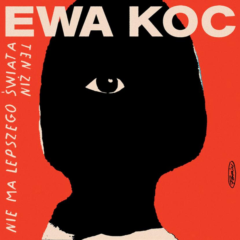 Ewa Koc, „Nie ma lepszego świata niż ten”