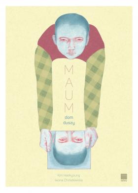 Heekyoung Kim (tekst), Iwona Chmielewska (ilustracje), „Maum. Dom duszy”, Warstwy, Wrocław 2016.Koreańsko-polski duet dwóch autorek stworzył poetycką opowieść o ludzkich wnętrzu. Tytułowe „maum” to nie do końca przetłumaczalne na polski koreańskie określenie ludzkiego wnętrza czy raczej złożonej i skomplikowanej duszy. Heekyoung Kim i Iwona Chmielewska porównują ją do poszczególnych części domu. Tak jak w poprzednich książkach artystki z Torunia „Maum” jest oszczędne zarówno w słowie, jak i obrazie, a dzięki napięciu, jakie powstaje między nimi, tworzy się dodatkowa wartość. Ciekawym pomysłem jest również wykorzystanie samego obiektu, jakim jest książka do opowiadania historii. Możemy czytać „Maum”, otwierając strony mocno lub delikatnie, co wpływa na odbiór lektury.