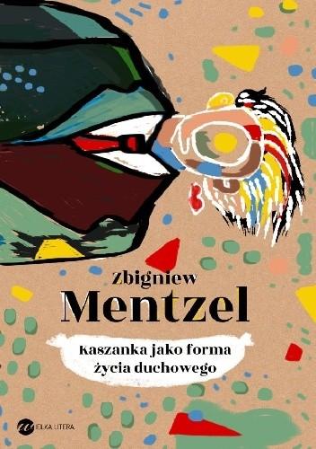 Zbigniew Mentzel, Kaszanka jako forma życia duchowego, Wielka Litera. Projekt okładki: Rafał Kucharczuk