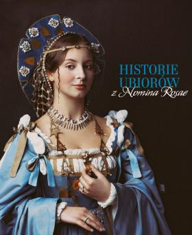 Maria Molenda, Historie ubiorów z Nomina Rosae
