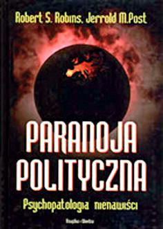 „Paranoja polityczna. Psychopatologia nienawiści”, z angielskiego przełożyła Hanna Jankowska