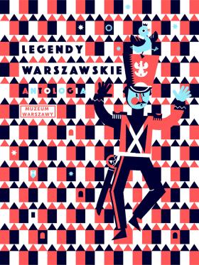 „Legendy warszawskie. Antologia”, wybór legend: Anna Marta Zdanowska, opracowanie i redakcja: Julia Odnous. Wydało Muzeum Warszawy. Projekt okładki: Wojciech Pawliński.