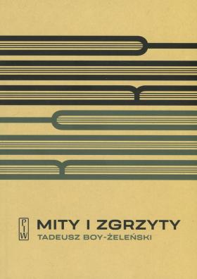 Tadeusz Boy-Żeleński, „Mity i zgrzyty”, wybrał Jan Gondowicz, Państwowy Instytut Wydawniczy. Projekt okładki: Fajne chłopaki.