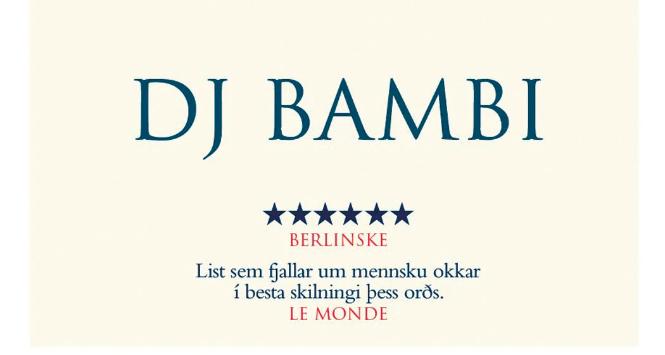 Auður Ava Ólafsdóttir, „DJ Bambi”.