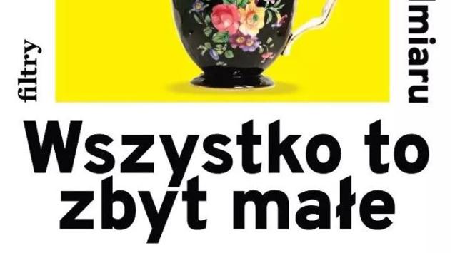 Becca Rothfeld, „Wszystko to zbyt małe. Eseje ku chwale nadmiaru”
