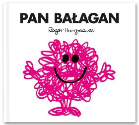 Roger Hargreaves, Pan Bałagan, Egmont, Warszawa 2018. Po polsku ukazały się właśnie słynne serie „Mr. Men” i „Little Mis”, przedstawiające całą plejadę bohaterów z wyrazistymi cechami. „Pan Bałagan” to jeden z lepszych przykładów. Utwory Hargraevesa to dziś dziecięca klasyka, która jednak musi zmierzyć się z upływem czasu. O ile minimalistyczne ilustracje siłą rzeczy się bronią, o tyle nie każdy odcinek jest równie zabawny. Akurat „Pan Bałagan” radzi sobie dobrze.