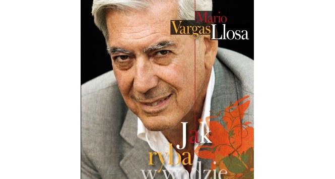 Mario Vargas Llosa, Jak ryba w wodzie