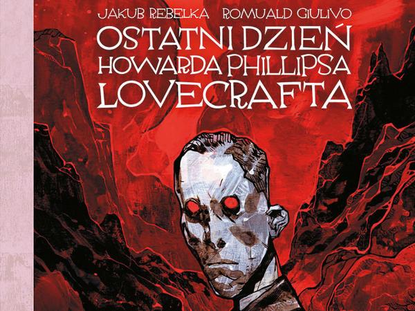 „Ostatni dzień Howarda Phillipsa Lovecrafta”