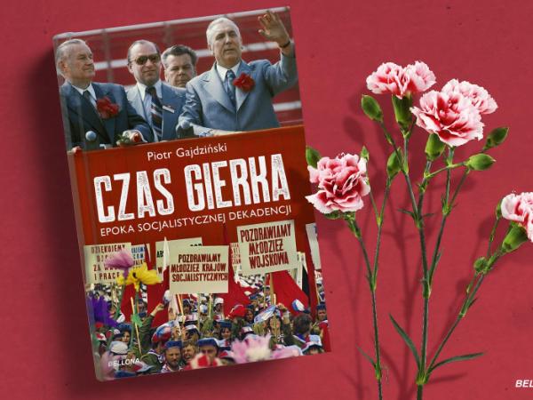 Fragment książki „Czas Gierka. Epoka socjalistycznej dekadencji”