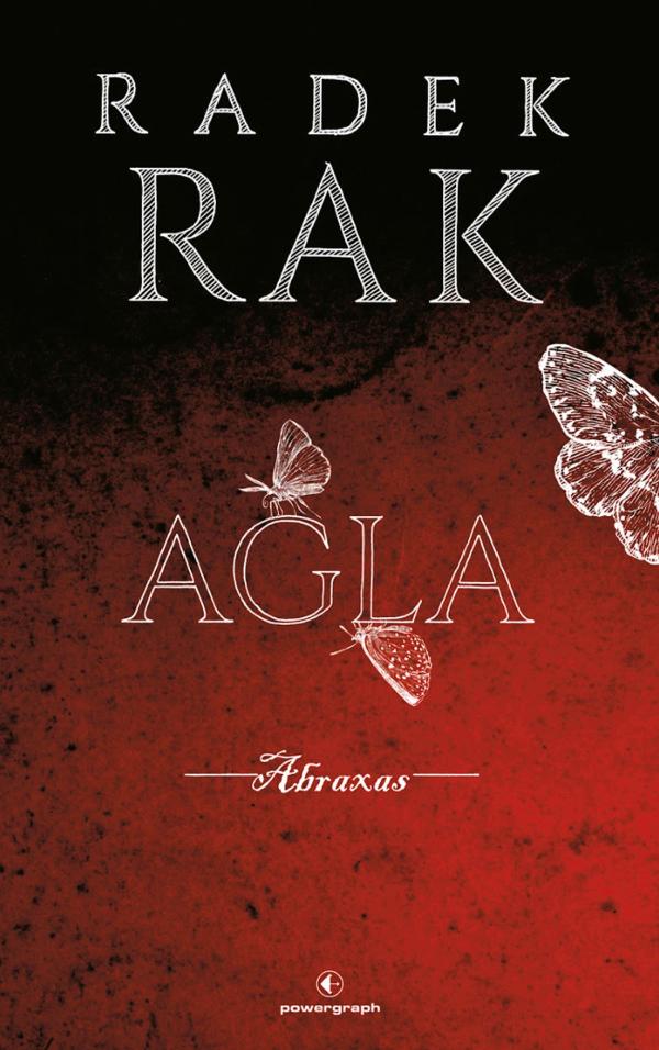 Radek Rak, „Agla. Abraxas”