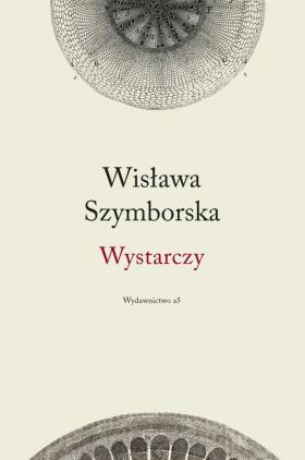20 kwietnia - premiera ostatniego tomiku wierszy (będzie ich 13) Wisławy Szymborskiej „Wystarczy” z posłowiem Ryszarda Krynickiego.