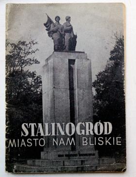 W latach 1953-56 Katowicom zmieniono nazwę na Stalinogród.