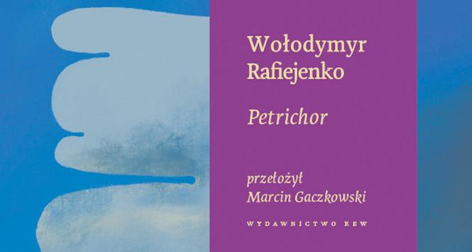 Wołodymyr Rafiejenko, „Petrichor”