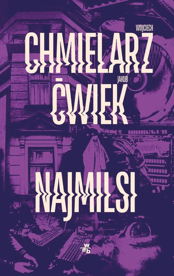 Wojciech Chmielarz, Jakub Ćwiek, „Najmilsi”