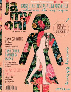 „Ja My Oni” Poradnik Psychologiczny POLITYKI - „Kobieta: instrukcja obsługi - zwłaszcza dla mężczyzn”, ukaże się na rynku 15 lutego.