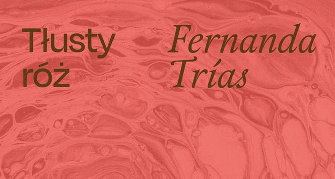Fernanda Trías, „Tłusty róż”.
