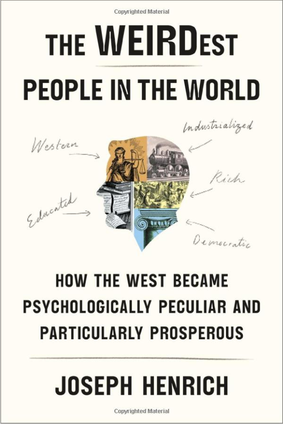 „The WEIRDest people of the World” Joseph Henrich