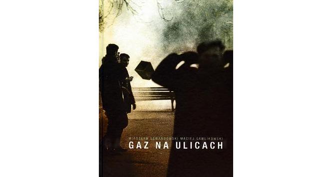 Mirosław Lewandowski, Maciej Gawlikowski, Gaz na ulicach