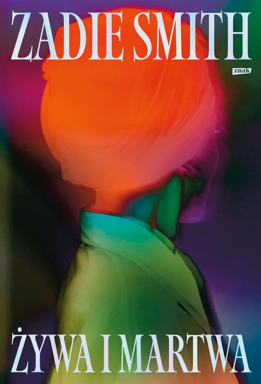 Zadie Smith, „Żywa i martwa”