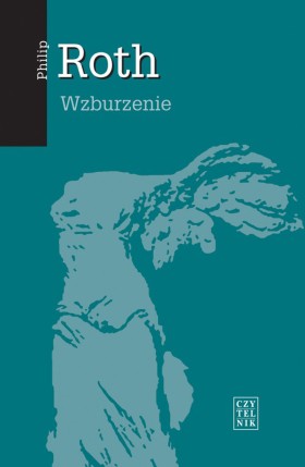 5. Philip Roth, Wzburzenie, przeł. Jolanta Kozak, Wydawnictwo Czytelnik. Roth częściej pisze o starości, ale ta książka jest inna, młodzieńcza.