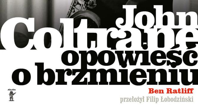 Ben Ratliff, „John Coltrane: opowieść o brzmieniu”.