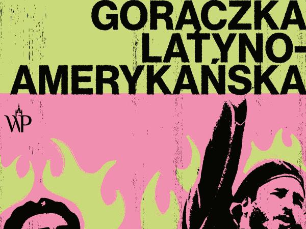 Artur Domosławski, Gorączka latynoamerykańska