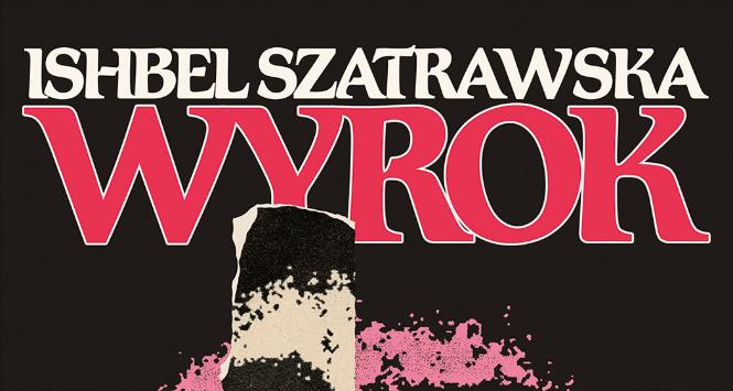 Ishbel Szatrawska „Wyrok”.