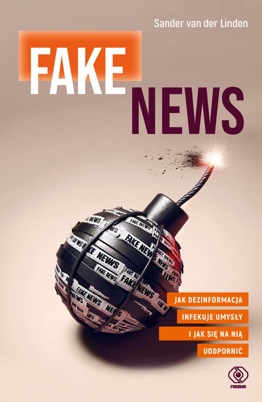 Sander van der Linden, „Fake news. Jak dezinformacja infekuje umysły i jak się na nią uodpornić”