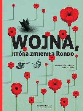 Romana Romanyszyn (tekst, ilustracje), Andrij Łesiw (tekst, ilustracje), „Wojna, która zmieniła Rondo”, Wydawnictwo Krytyki Politycznej, Warszawa 2016.Książka dwójki ukraińskich artystów to intrygujące połączenie bardzo estetycznych, wysmakowanych i wręcz designerskich ilustracji z trudnym tematem. W pierwszej chwili można wręcz zarzucić im, że ta wspaniale zaprojektowana książka, gdzie każda strona jest idealnie zakomponowana, przemyślana i rozplanowana, estetyzuję wojnę. Tym bardziej że tytułowe Rondo to miasto idealne, gdzie wszyscy pielęgnują przyrodę, uwielbiają sztukę i muzykę. Jednak finał możemy przewidzieć już w tytule. Choć Rondo, do którego przychodzi wojna, ostatecznie zwycięża, i wraca pokój, miasto nigdy już nie będzie takie samo. I choć Romanyszyn i Łesiw starają się mówić o tragedii językiem ezopowym, to nie wmawiają małemu czytelnikowi, że po takim doświadczeniu bohaterowie będą żyć długo i szczęśliwie.