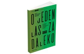 „O jeden las za daleko. Demokracja, kapitalizm i nieposłuszeństwo ekologiczne w Polsce”. Warszawa 2019.