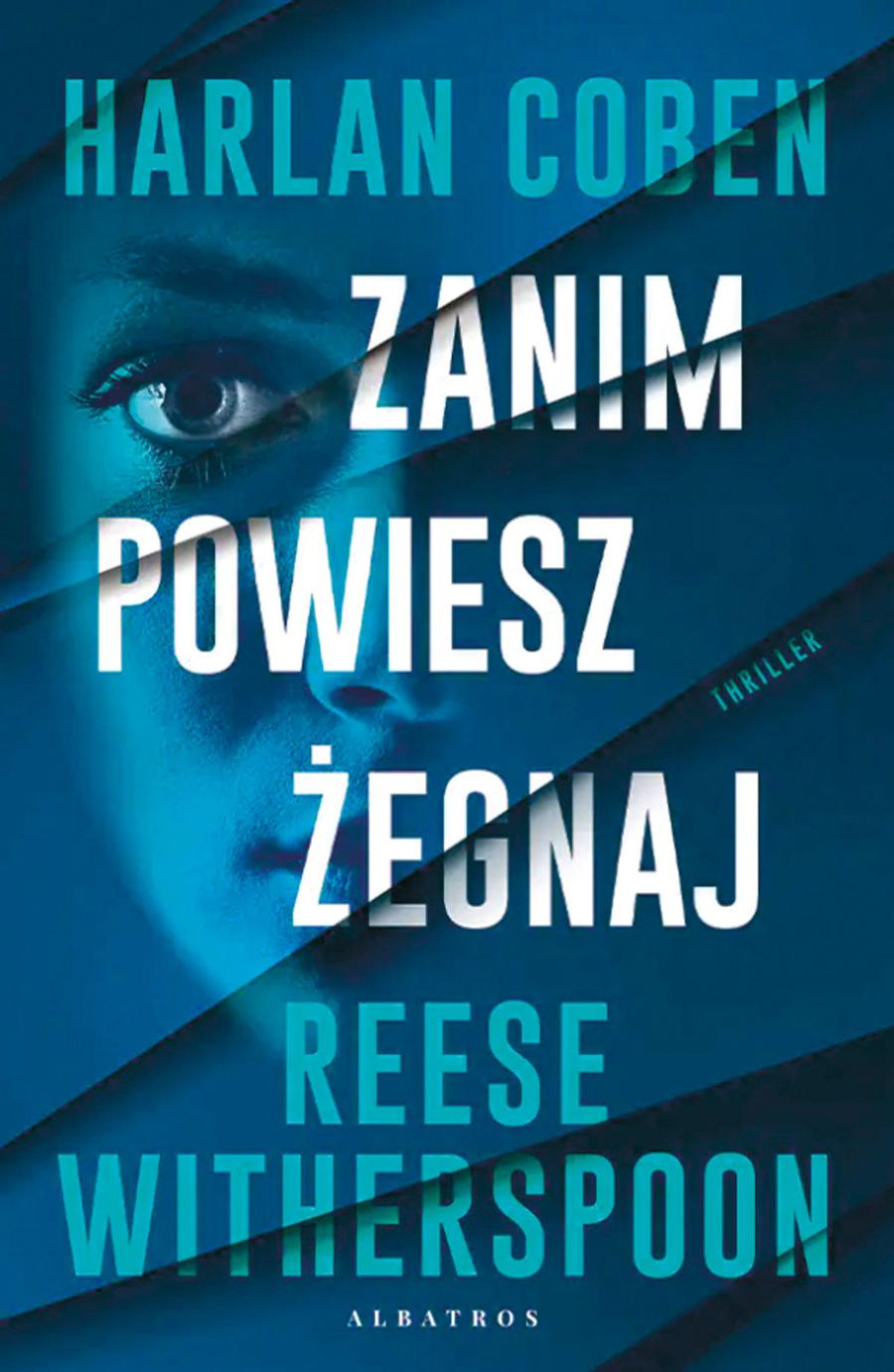 Harlan Coben, Reese Witherspoon, „Zanim powiesz żegnaj”