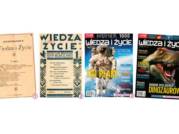1. Historia pisma zaczęła się od jednodniówki z września 1910 r. 2. Jako miesięcznik „Wiedza i Życie” ukazuje się od 1926 r. 3. Numer 1000. pojawił się na rynku w kwietniu 2018 r. 4. A pierwszy numer wydany przez POLITYKĘ – we wrześniu 2020 r.