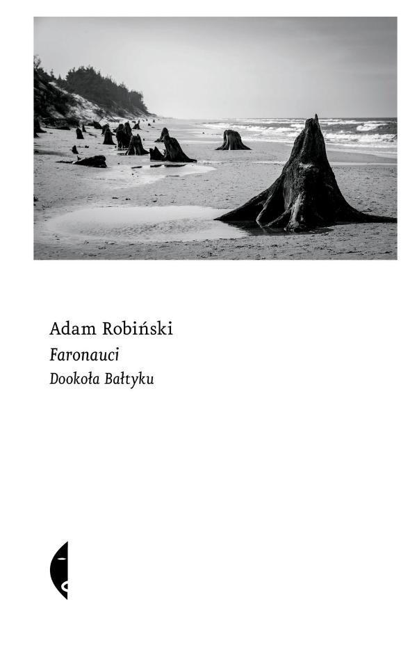 Adam Robiński, „Faronauci. Dookoła Bałtyku”