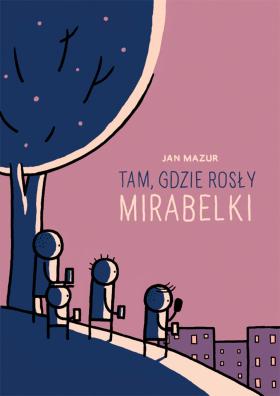 Jan Mazur, Tam, gdzie rosły mirabelki, Kultura Gniewu. Projekt okładki: Robert Sienicki.