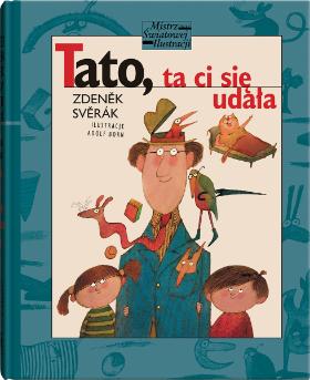 „Tato, ta ci się udała”